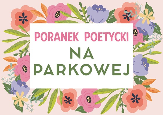 Poranek Poetycki na Parkowej